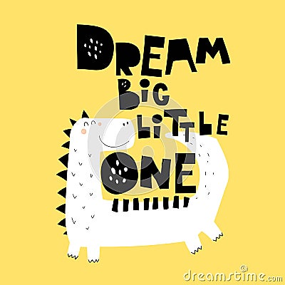 Dream big little one. Cartoon cute dinosaur, hand drawing lettering, decor elements on a neutral background. Colorful vector illus Vector Illustration